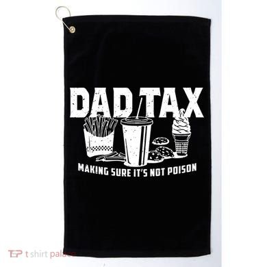 Dad Tax Making Sure ItS Not Golf Towel