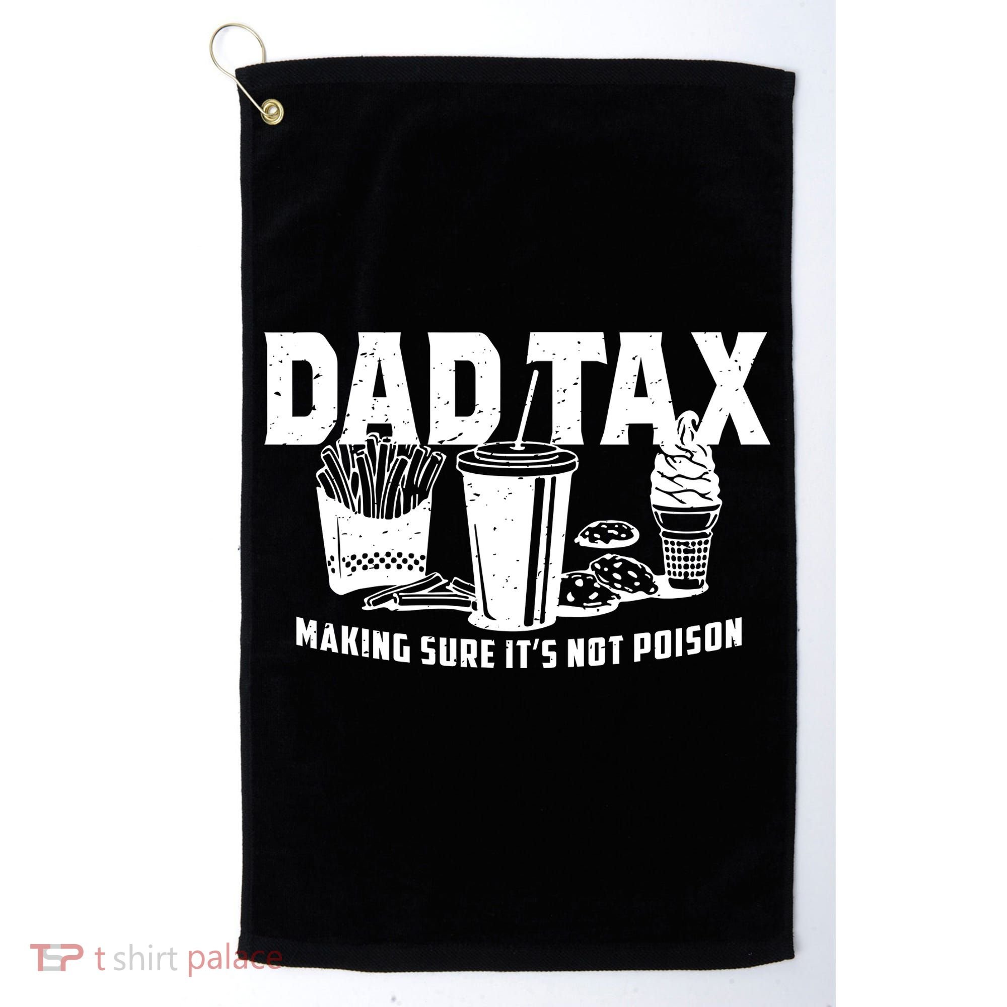 Dad Tax Making Sure ItS Not Golf Towel