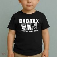 Dad Tax Making Sure ItS Not Toddler T-Shirt thumb 2