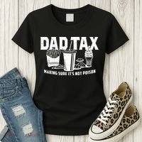 Dad Tax Making Sure ItS Not Women's T-Shirt thumb 3