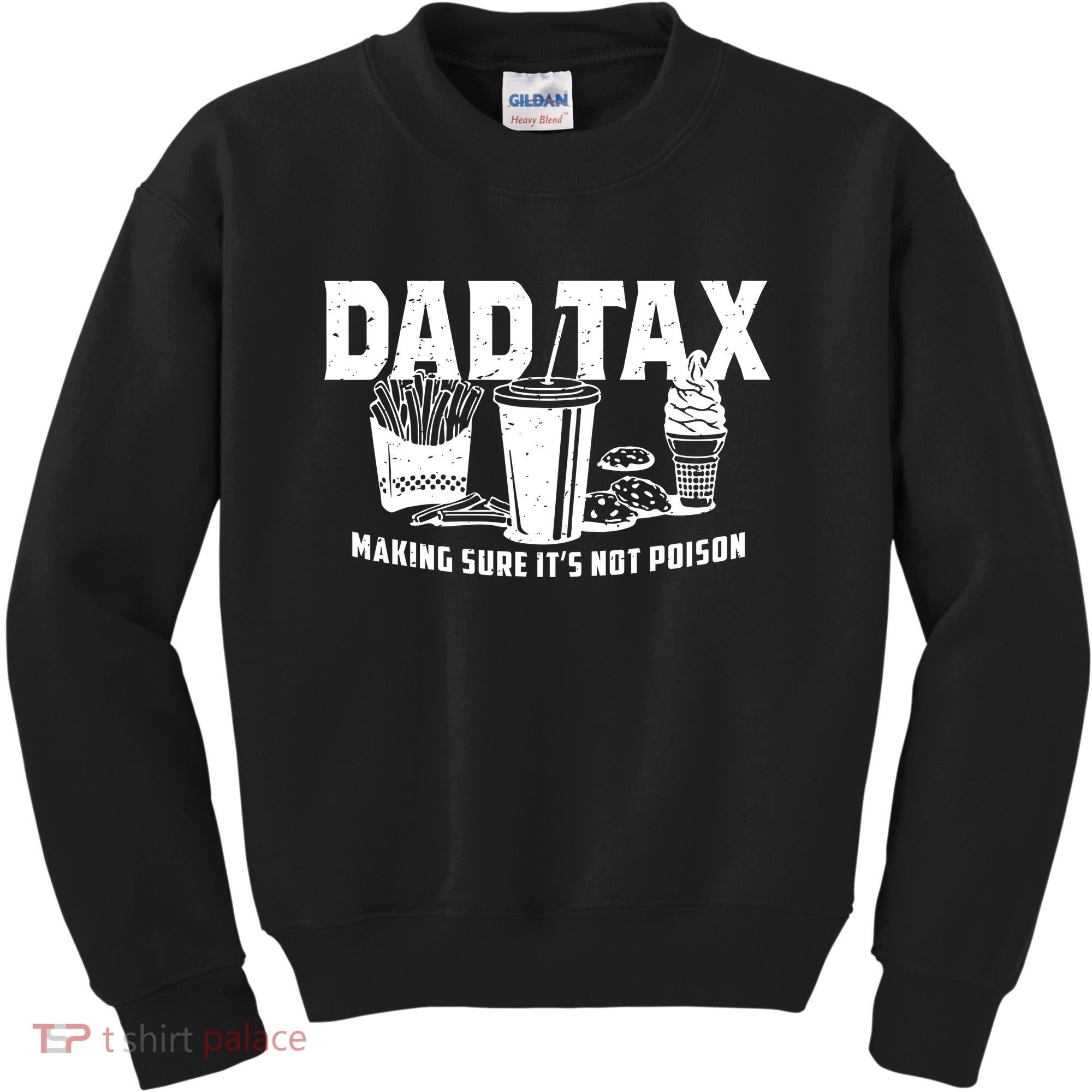 Dad Tax Making Sure ItS Not Kids Sweatshirt