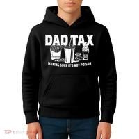 Dad Tax Making Sure ItS Not Kids Hoodie thumb 4