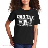 Dad Tax Making Sure ItS Not Kids T-Shirt thumb 2
