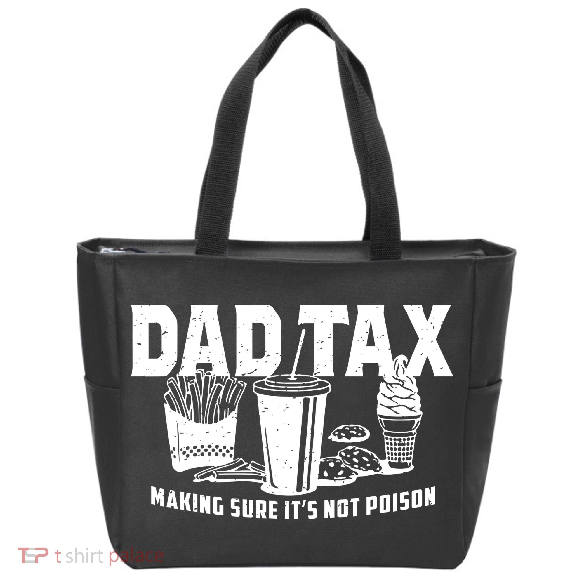 Dad Tax Making Sure ItS Not Tote Bag
