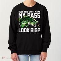 Does This Make My Bass Look Big Funny Fishing Women's Sweatshirt thumb 0