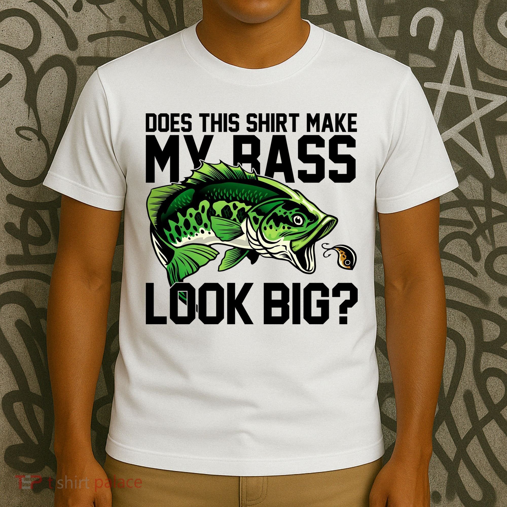 Does This Make My Bass Look Big Funny Fishing T-Shirt