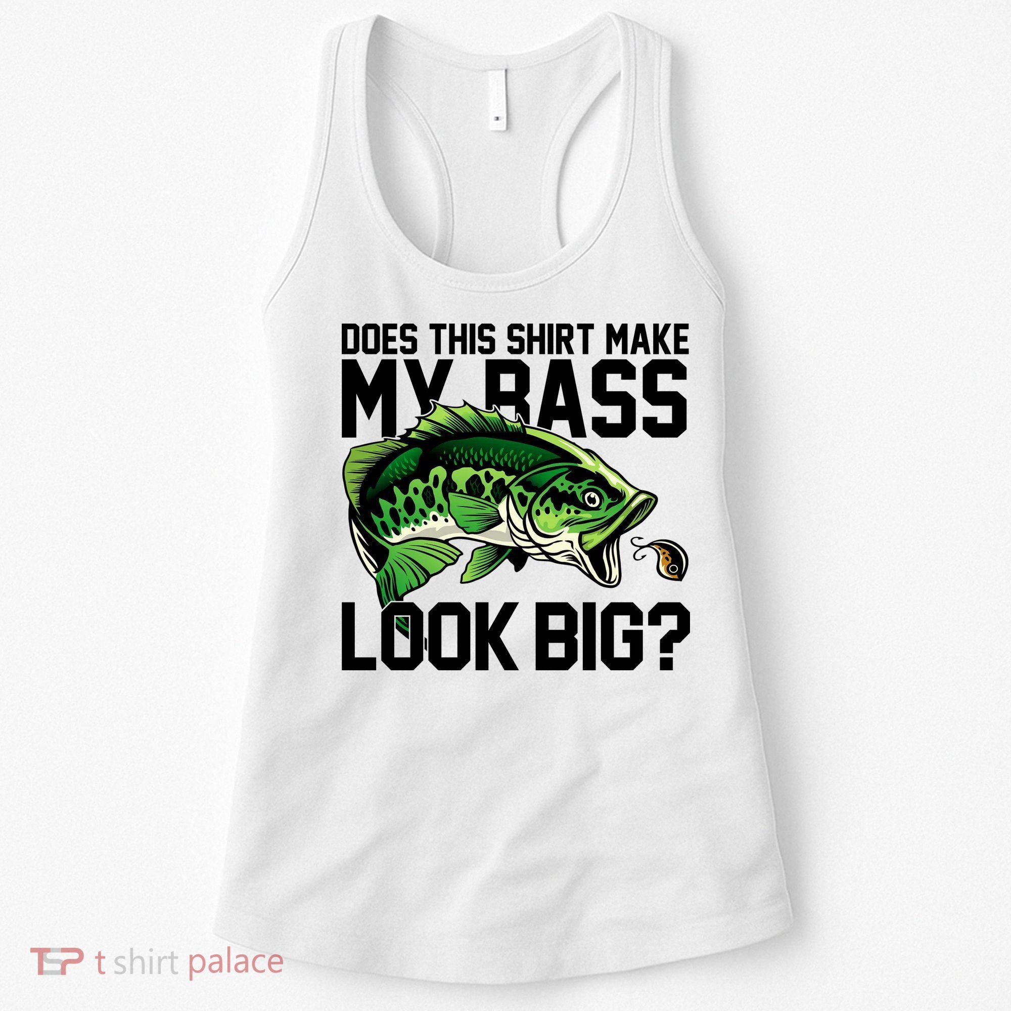 Does This Make My Bass Look Big Funny Fishing Women's Tank Top