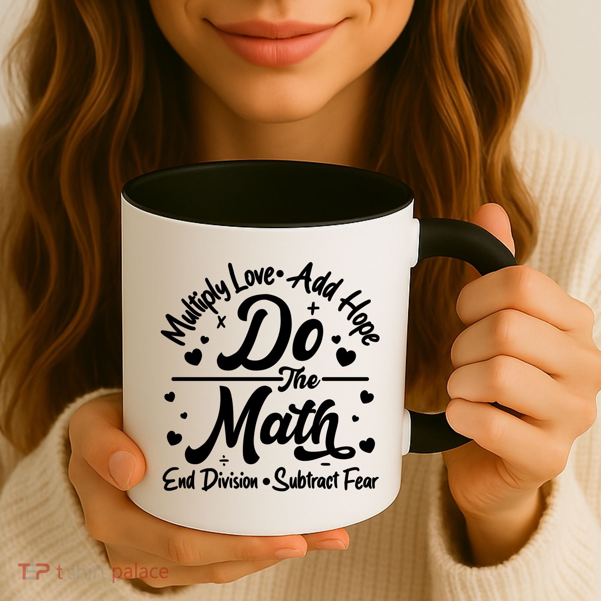 Do The Math Multiply Love Add Hope End Division Subtract Fear Coffee Mug