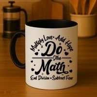 Do The Math Multiply Love Add Hope End Division Subtract Fear Coffee Mug thumb 4