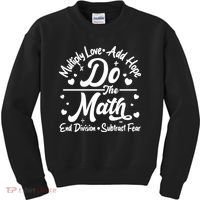 Do The Math Multiply Love Add Hope End Division Subtract Fear Kids Sweatshirt thumb 0