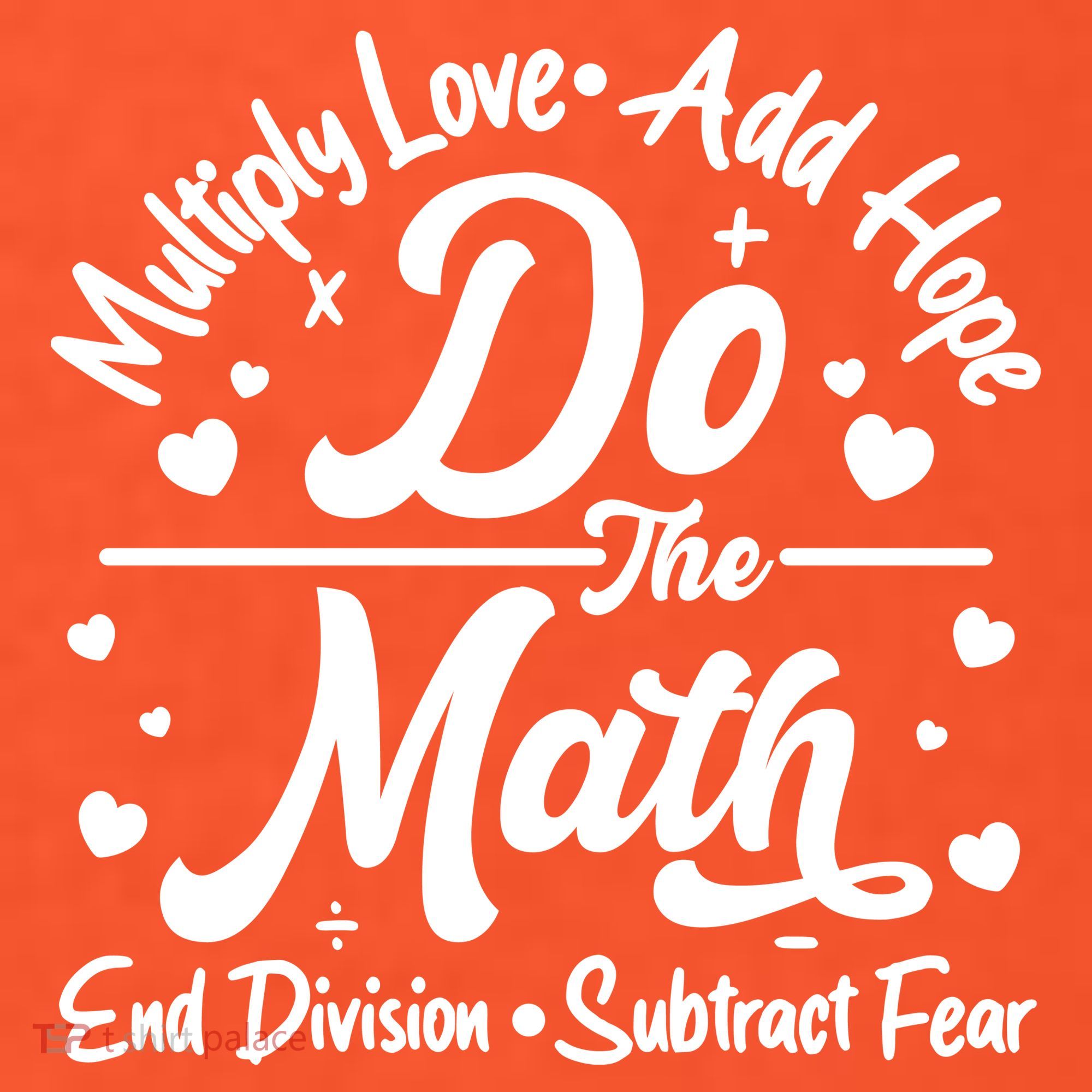 Do The Math Multiply Love Add Hope End Division Subtract Fear Sweatshirt