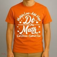 Do The Math Multiply Love Add Hope End Division Subtract Fear T-Shirt thumb 3