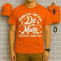 Do The Math Multiply Love Add Hope End Division Subtract Fear T-Shirt thumb 6