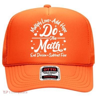 Do The Math Multiply Love Add Hope End Division Subtract Fear Hat