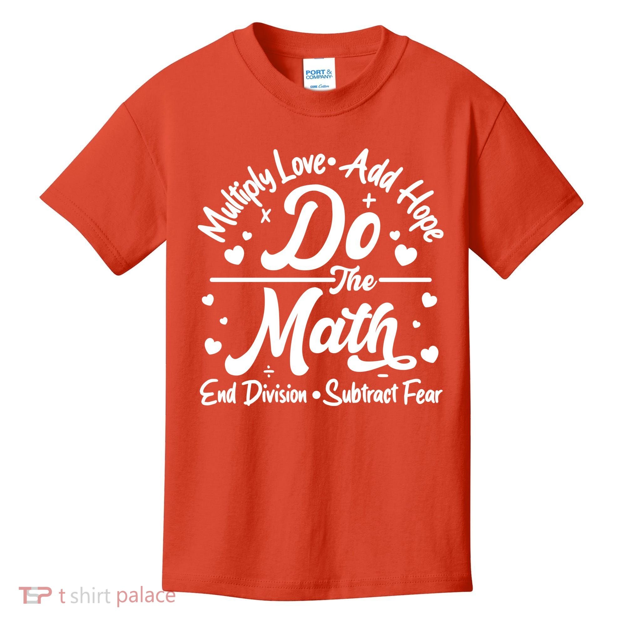 Do The Math Multiply Love Add Hope End Division Subtract Fear Kids T-Shirt
