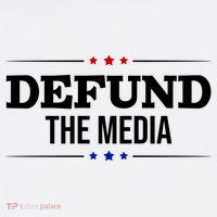 Defund The Media USA T-Shirt thumb 7