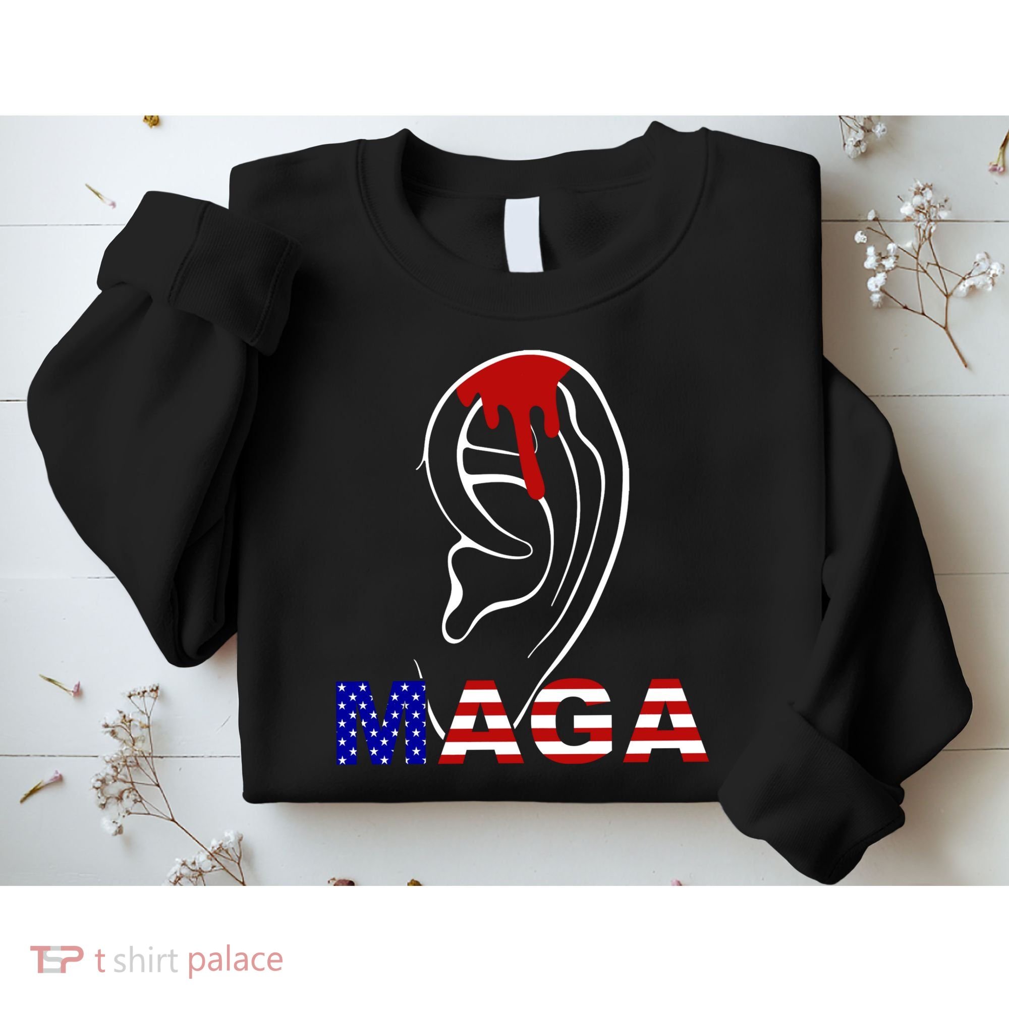 Donald Trump Maga Gun Shot To The Ear Sweatshirt