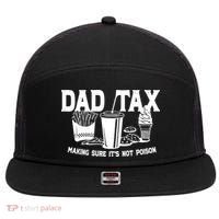 Dad Tax Making Sure Its Not Poison 7 Panel Mesh Trucker Snapback Hat thumb 0