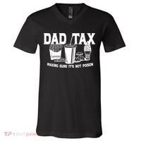 Dad Tax Making Sure Its Not Poison V-Neck T-Shirt thumb 0