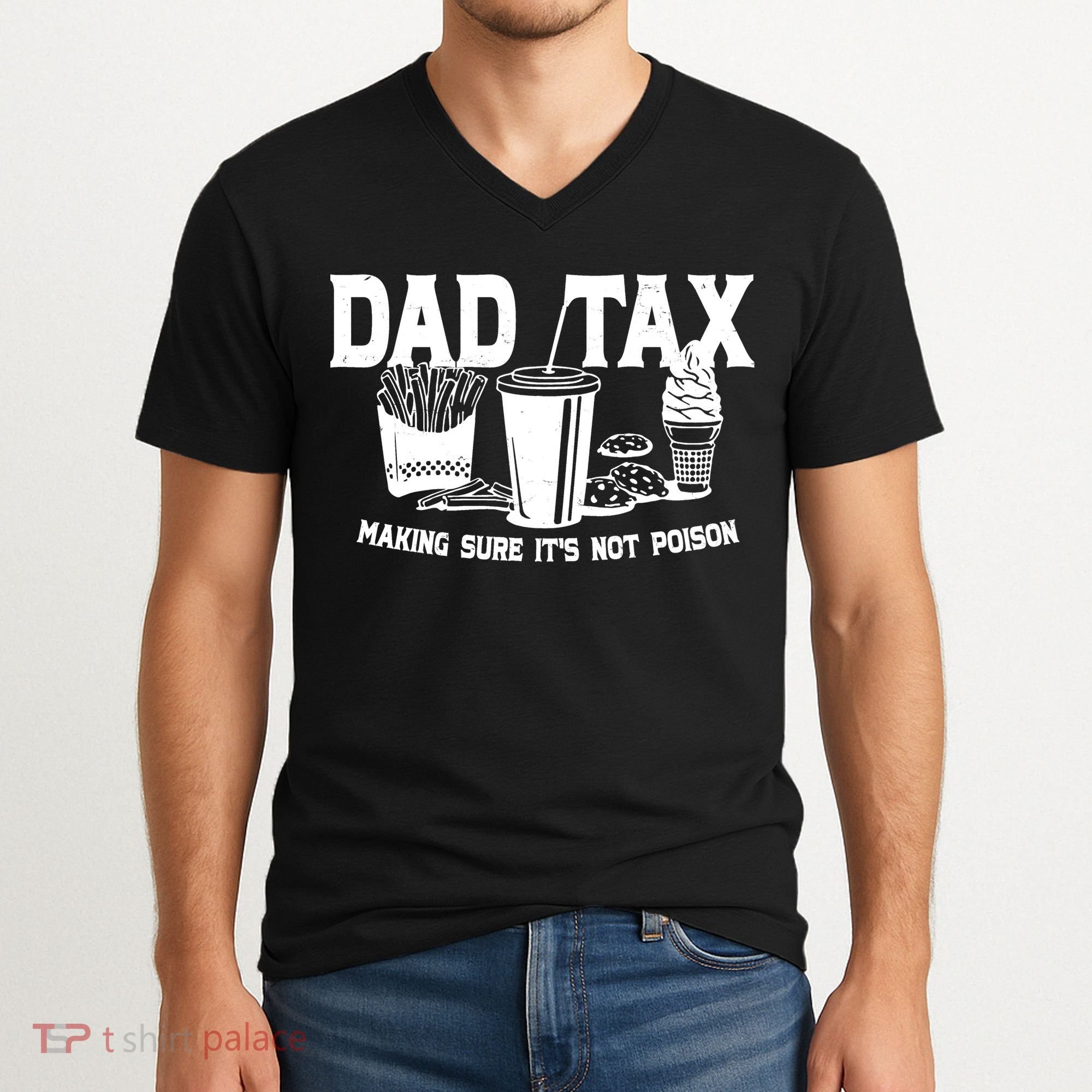 Dad Tax Making Sure Its Not Poison V-Neck T-Shirt