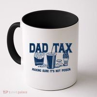 Dad Tax Making Sure Its Not Poison Coffee Mug thumb 0