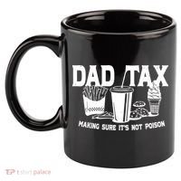 Dad Tax Making Sure Its Not Poison 11oz C Handle Ceramic Mug thumb 2