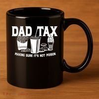 Dad Tax Making Sure Its Not Poison 11oz C Handle Ceramic Mug thumb 3