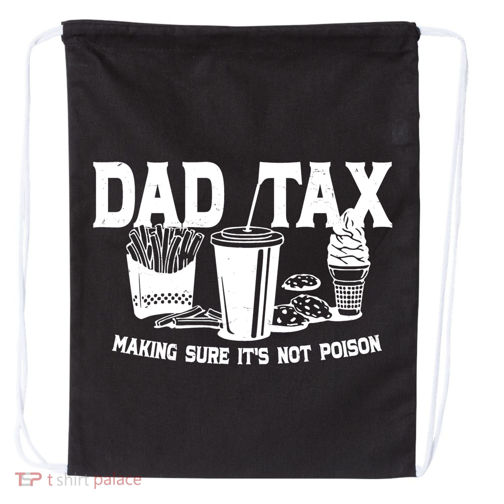 Dad Tax Making Sure Its Not Poison Drawstring Bag