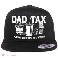 Dad Tax Making Sure Its Not Poison Flat Bill Trucker Hat thumb 0