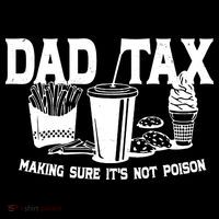 Dad Tax Making Sure Its Not Poison Flat Bill Trucker Hat thumb 2