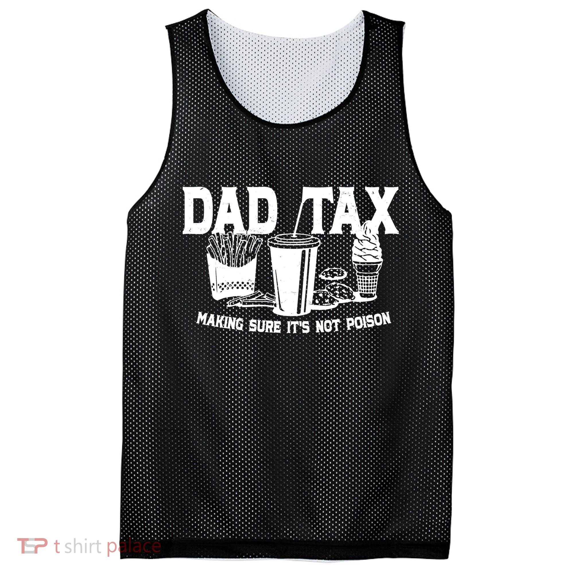 Dad Tax Making Sure Its Not Poison Mesh Reversible Basketball Jersey Tank
