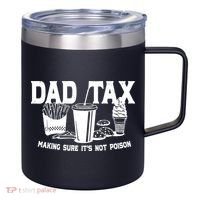 Dad Tax Making Sure Its Not Poison 12oz Stainless Steel Coffee Mug thumb 0