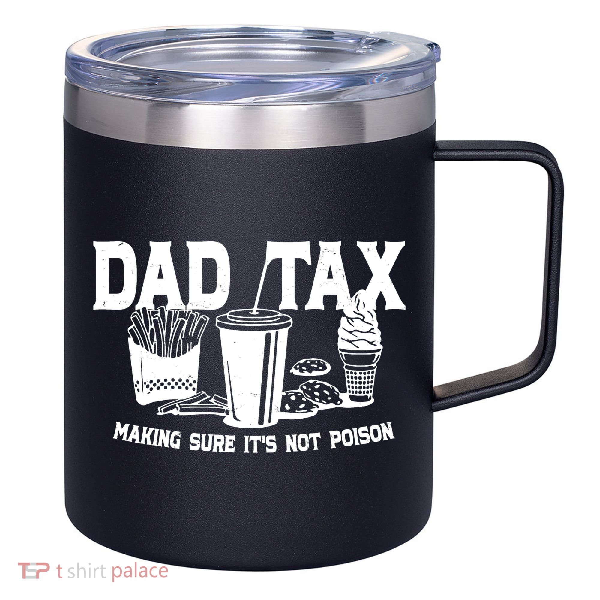 Dad Tax Making Sure Its Not Poison 12oz Stainless Steel Coffee Mug