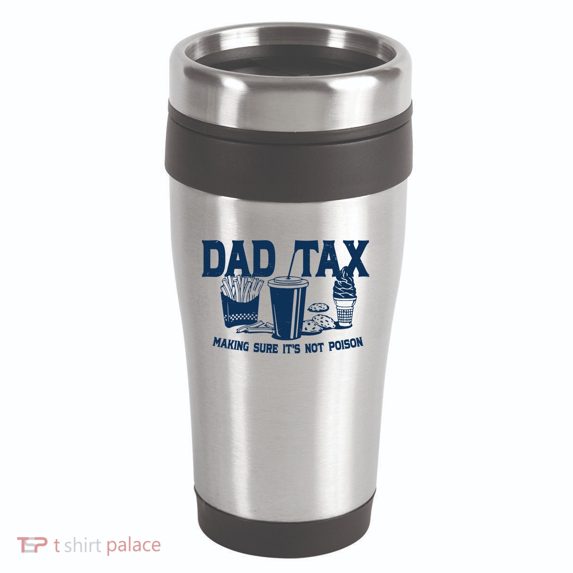 Dad Tax Making Sure Its Not Poison 16oz Travel Tumbler