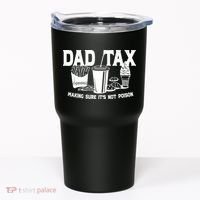 Dad Tax Making Sure Its Not Poison Tumbler thumb 0