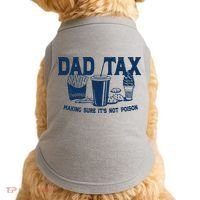 Dad Tax Making Sure Its Not Poison Doggie Tank thumb 0
