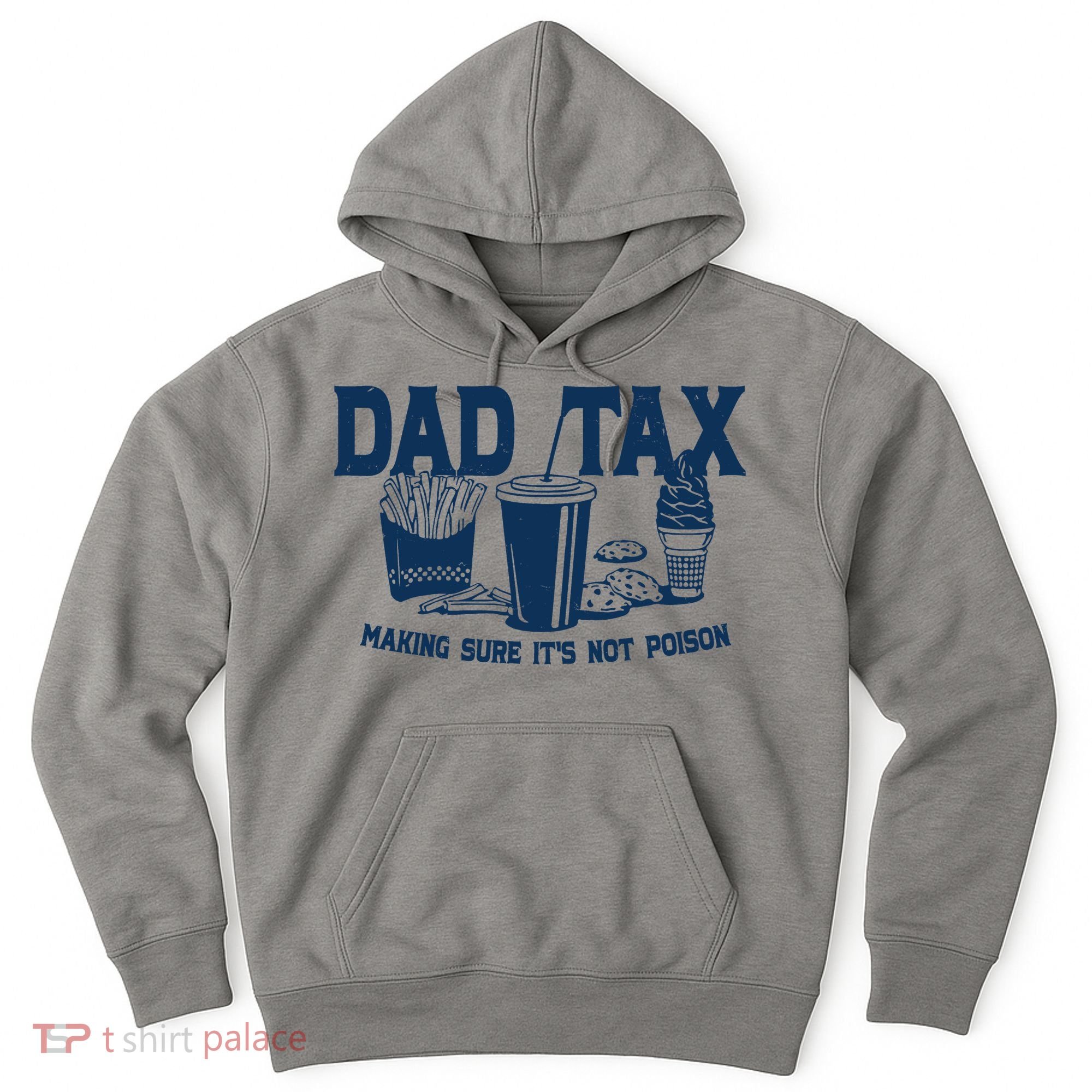 Dad Tax Making Sure Its Not Poison Hoodie