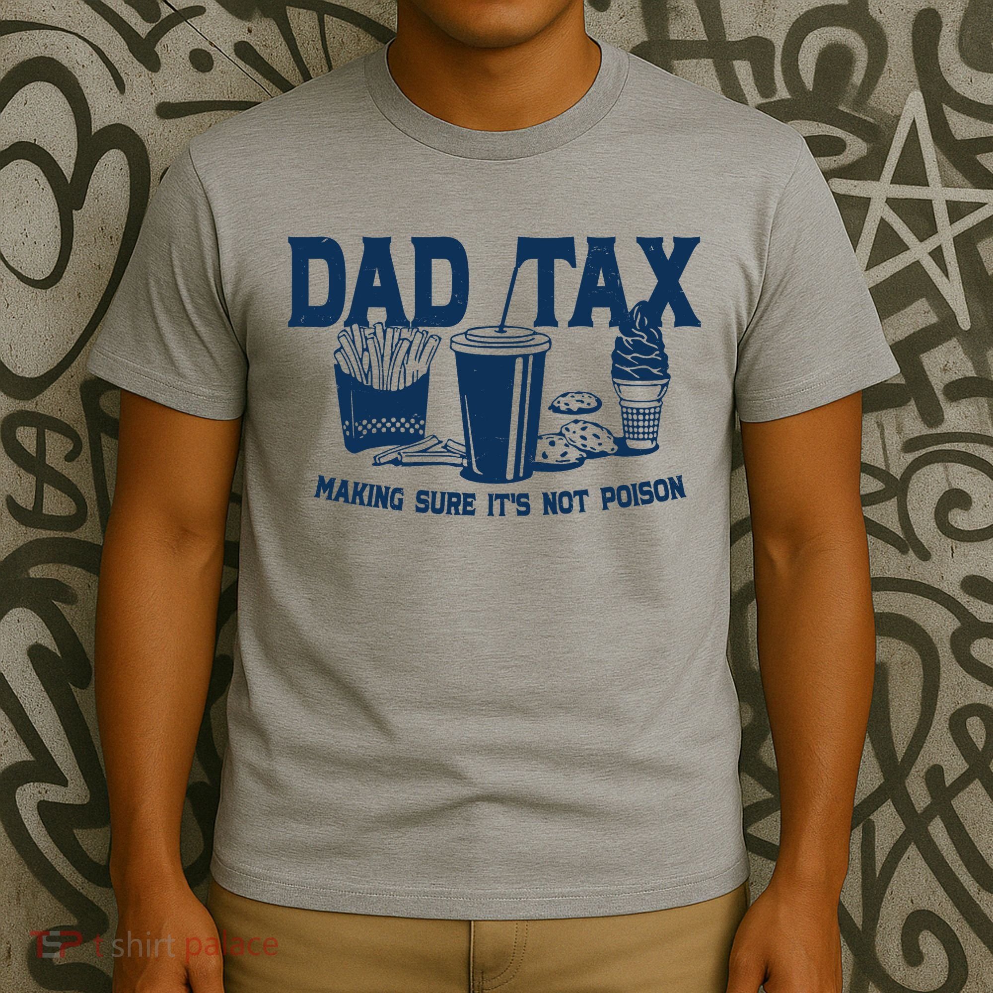 Dad Tax Making Sure Its Not Poison T-Shirt