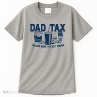 Dad Tax Making Sure Its Not Poison Tall T-Shirt thumb 0