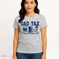 Dad Tax Making Sure Its Not Poison Women's T-Shirt thumb 4