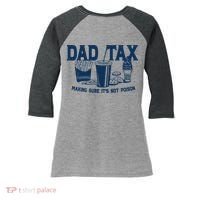 Dad Tax Making Sure Its Not Poison Women's Tri-Blend 3/4-Sleeve Raglan Shirt thumb 0