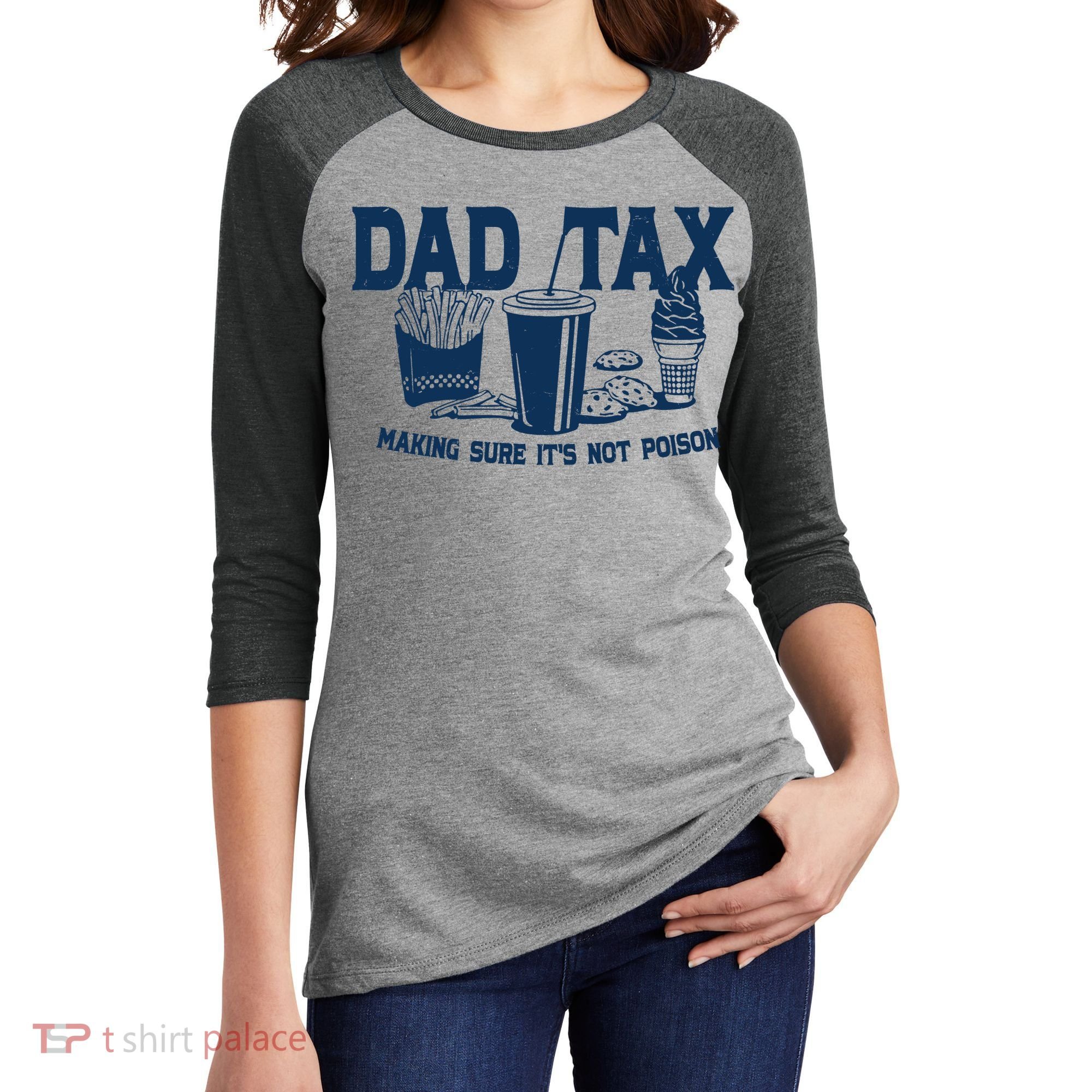 Dad Tax Making Sure Its Not Poison Women's Tri-Blend 3/4-Sleeve Raglan Shirt