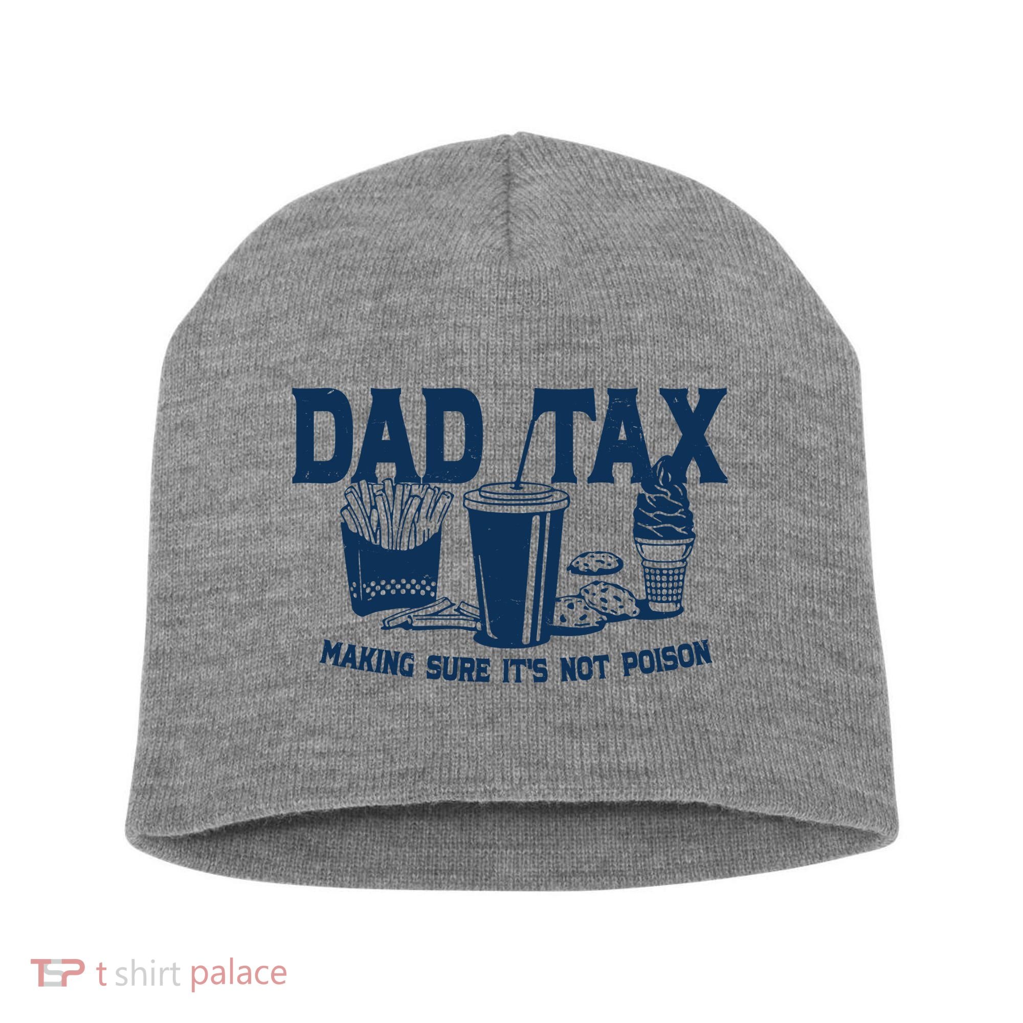 Dad Tax Making Sure Its Not Poison Short Acrylic Beanie