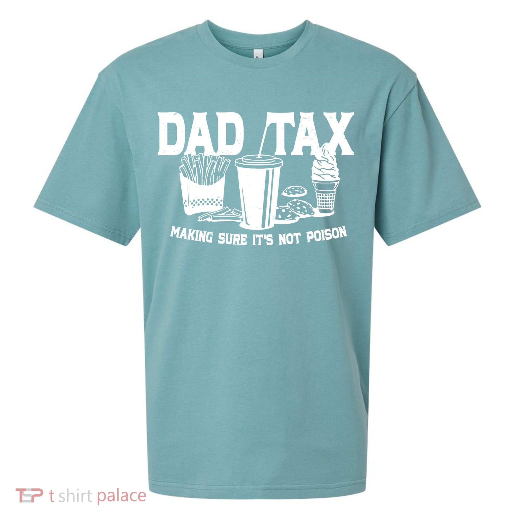Dad Tax Making Sure Its Not Poison Sueded Cloud Jersey T-Shirt