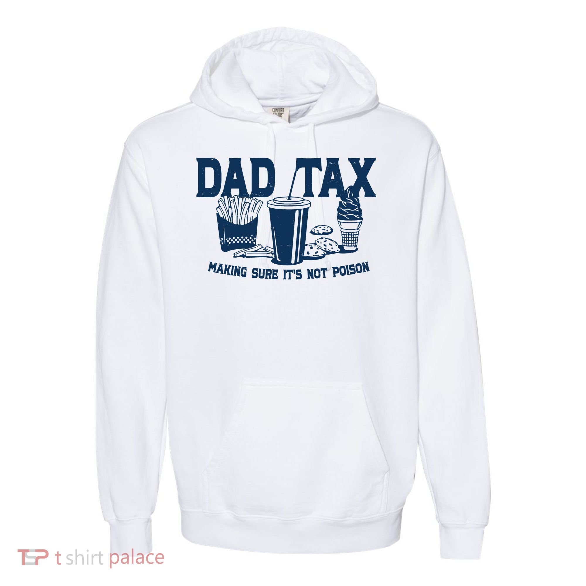 Dad Tax Making Sure Its Not Poison Comfort Colors Garment-Dyed Hooded Sweatshirt