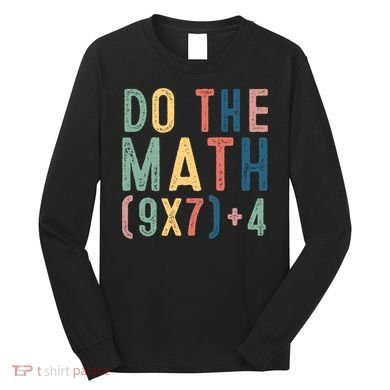 Do The Math 67 Meme Funny Six Seven 6-7 Teacher  Long Sleeve Shirt
