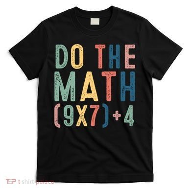 Do The Math 67 Meme Funny Six Seven 6-7 Teacher  T-Shirt