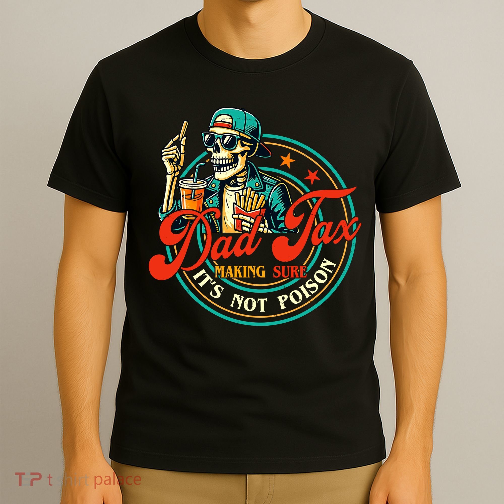 Dad Tax Making Sure It's Not Poison Funny T-Shirt