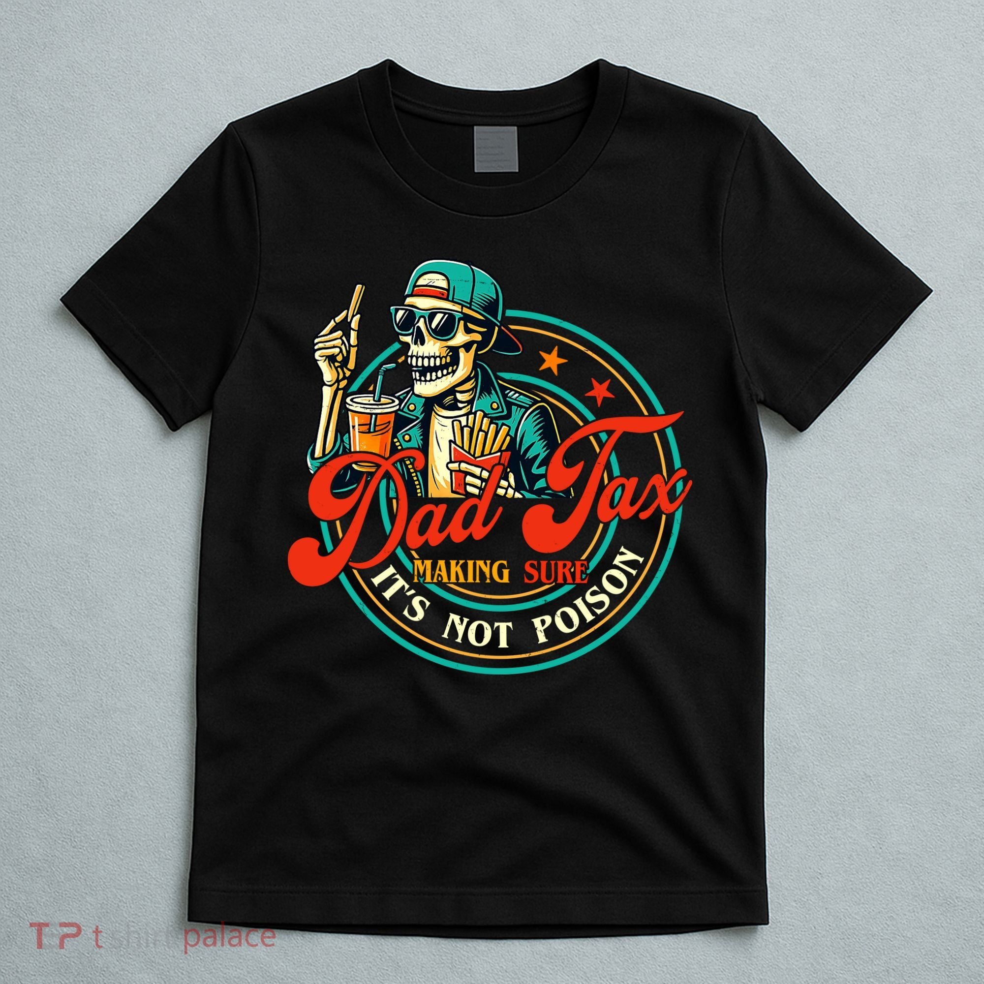 Dad Tax Making Sure It's Not Poison Funny T-Shirt