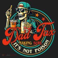 Dad Tax Making Sure It's Not Poison Funny Tumbler thumb 3